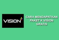 Cara mendapatkan paket k vision gratis