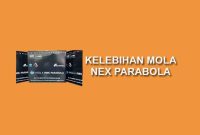 review kelebihan mola nex parabola