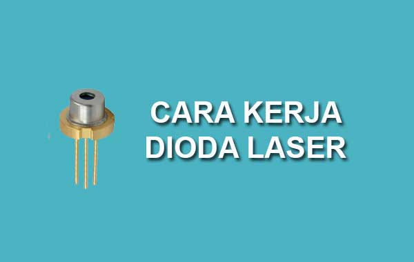 Cara kerja dioda laser