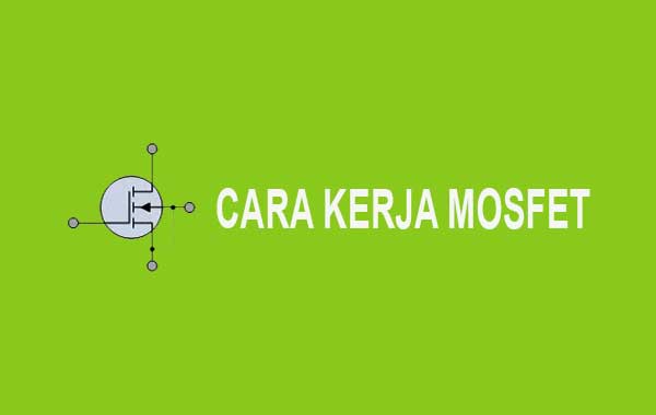 cara kerja mosfet