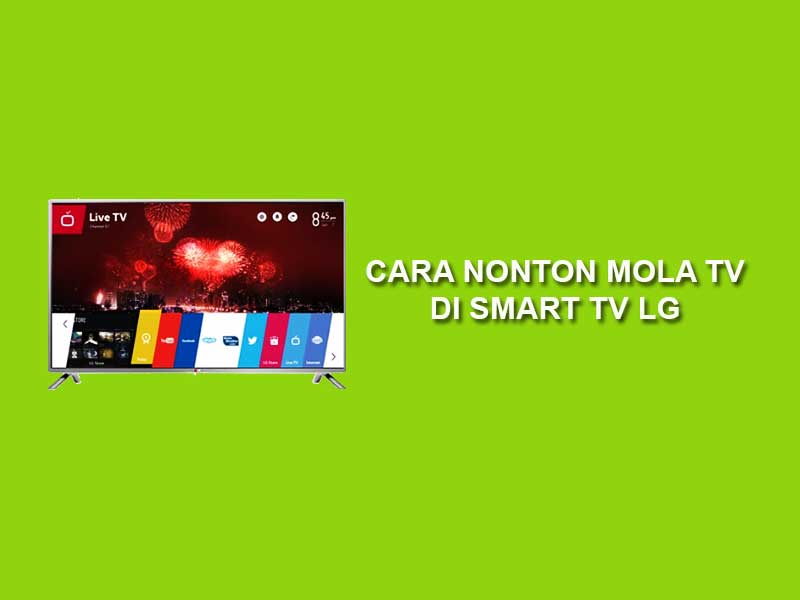 Cara nonton mola tv di smart tv