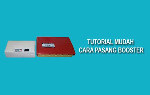 Panduan cara pasang booster tv