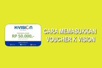 Tutorial cara memasukkan voucher k vision