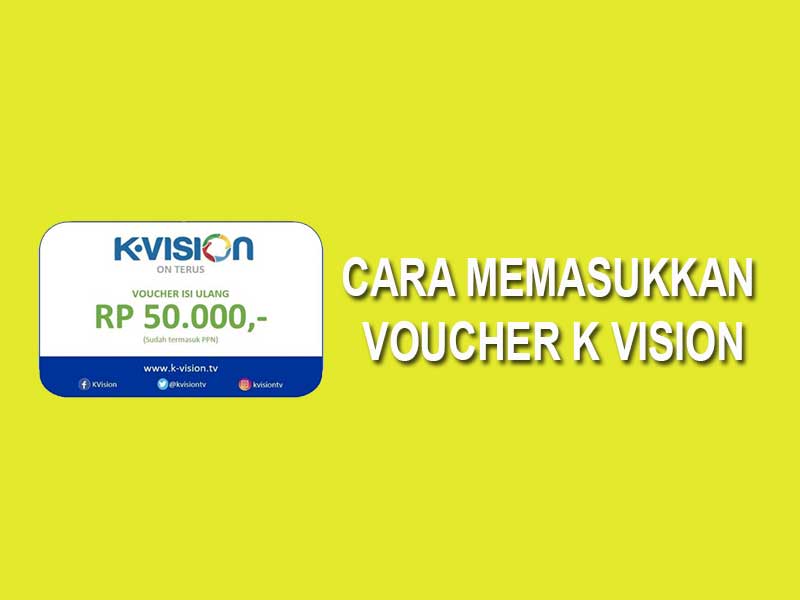 Tutorial cara memasukkan voucher k vision