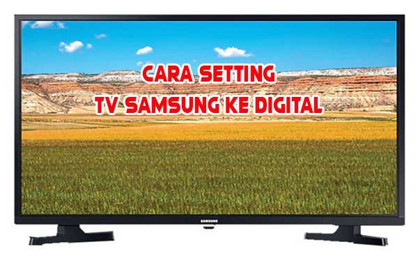 Cara setting tv samsung ke digital